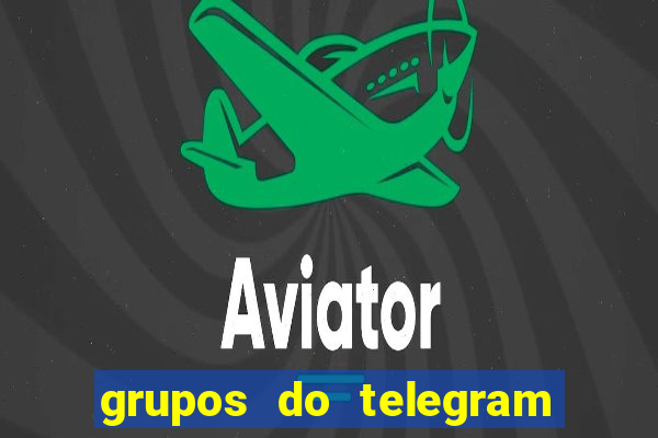 grupos do telegram mais de 18